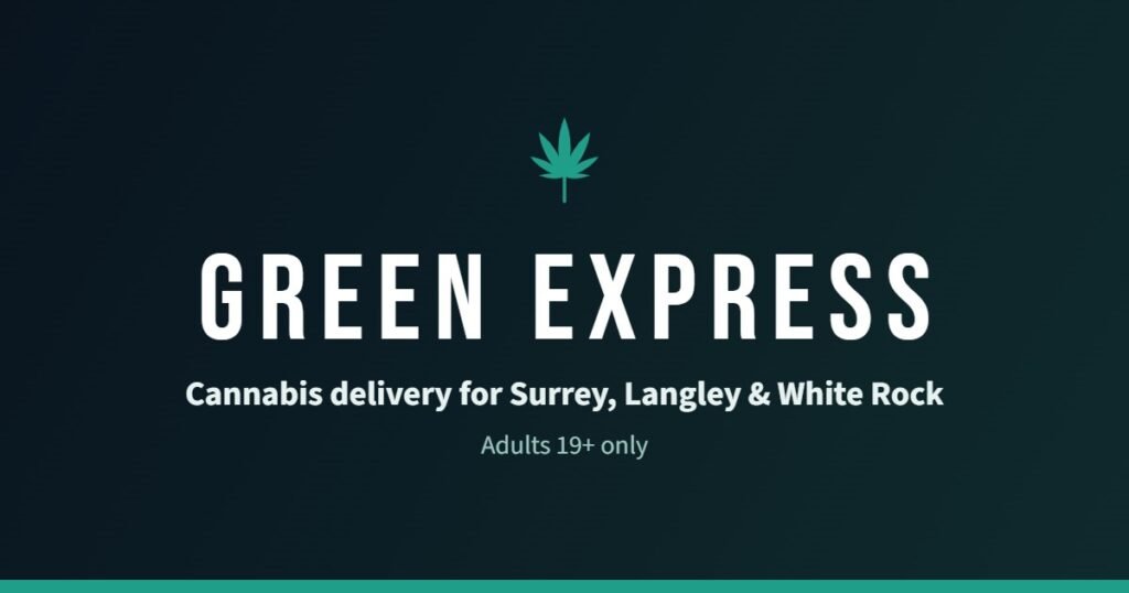 Green Express wordmark: cannabis delivery for Surrey, Langley and White Rock, adults 19+ only