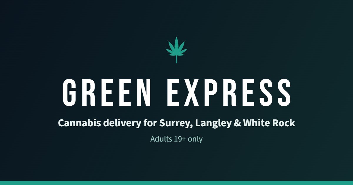 Green Express wordmark: cannabis delivery for Surrey, Langley and White Rock, adults 19+ only